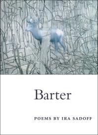 Barter Poems 1st Edition Ira Sadoff