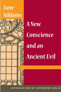 A New Conscience And An Ancient Evil 1st Edition Jane Addams