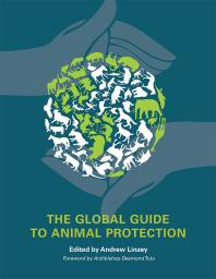 The Global Guide To Animal Protection 1st Edition Andrew Linzey Archbishop Desmond Tutu