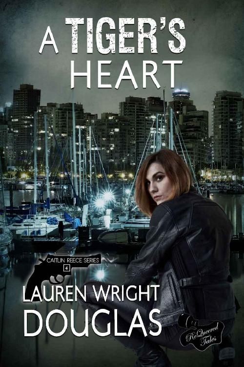 A Tigers Heart Caitlin Reece Book 4 Lauren Wright Douglas