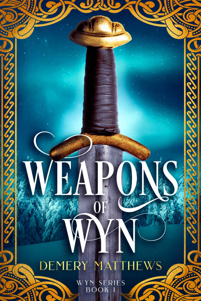 Weapons Of Wyn Wyn Series Book 1 Demery Matthews