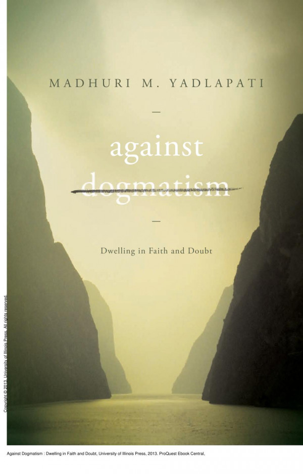 Against Dogmatism Dwelling In Faith And Doubt 1st Edition Madhuri M Yadlapati
