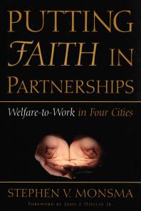 Putting Faith In Partnerships Welfaretowork In Four Cities 1st Edition Stephen V Monsma