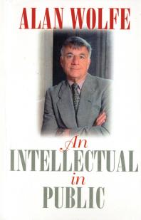 An Intellectual In Public 1st Edition Alan Wolfe