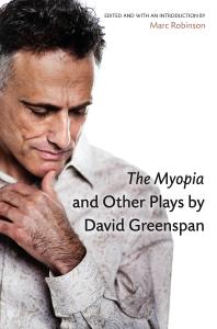 The Myopia And Other Plays By David Greenspan 1st Edition David Greenspan Marc Robinson Inc Judy Boals