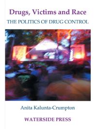 Drugs Victims And Race The Politics Of Drug Control 1st Edition Anita Kaluntacrumpton