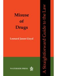 Misuse Of Drugs A Straightforward Guide To The Law 1st Edition Leonard Jasonlloyd