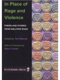 In Place Of Rage And Violence Poems And Stories From Welford Road 1st Edition Tim Reeves