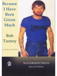 Because I Have Been Given Much A Story Of Hope 1st Edition Bob Turney