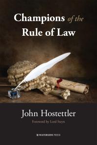 Champions Of The Rule Of Law 1st Edition John Hostettler