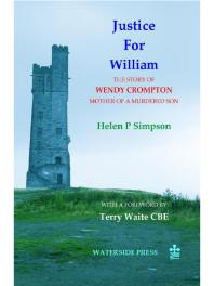 Justice For William The Story Of Wendy Cromptonmother Of A Murdered Son 1st Edition Helen P Simpson