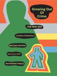 Growing Out Of Crime The New Era 2nd Edition Andrew Rutherford