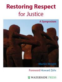 Restoring Respect For Justice A Symposium 1st Edition Martin Wright