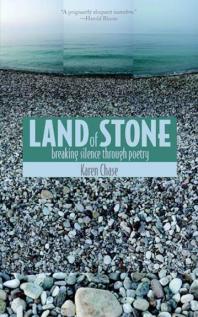 Land Of Stone Breaking Silence Through Poetry 1st Edition Karen Chase
