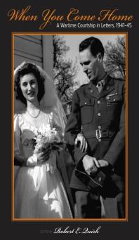 When You Come Home A Wartime Courtship In Letters 194145 1st Edition Robert E Quirk Neal Shine
