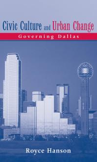 Civic Culture And Urban Change Governing Dallas 1st Edition Royce Hanson