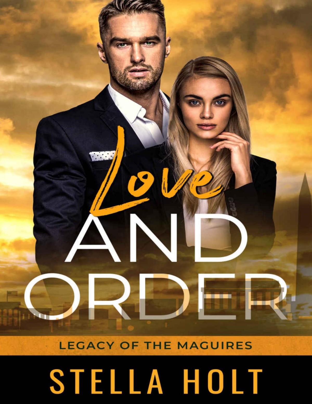 Love And Order An Enemies To Lovers Romance Legacy Of The Maguires Book 4 Stella Holt
