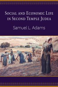 Social And Economic Life In Second Temple Judea Samuel L Adams