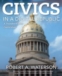 Civics In A Digital Republic A Transformative Curriculum 1st Edition Robert A Waterson