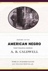 History Of The American Negro West Virginia Edition 1st Edition A B Caldwell Joe Trotter