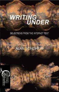 Writing Under Selections From The Internet Text 1st Edition Alan Sondheim Sandy Baldwin