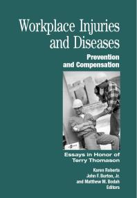 Workplace Injuries And Diseases Prevention And Compensation Essays In Honor Of Terry Thomason 1st Edition Karen Roberts John F Burton Matthew M Bodah Terry Thomason