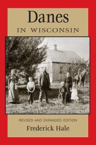 Danes In Wisconsin Revised And Expanded Edition 1st Edition Frederick Hale