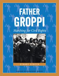 Father Groppi Marching For Civil Rights 1st Edition Stuart Stotts