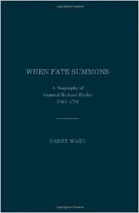 When Fate Summons A Biography Of General Richard Butler 1743 1791 Harry M Ward