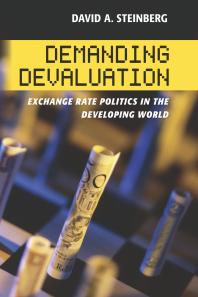 Demanding Devaluation Exchange Rate Politics In The Developing World 1st Edition David A Steinberg