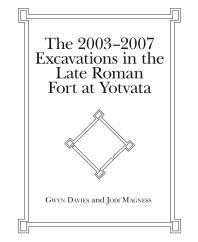 The 20032007 Excavations In The Late Roman Fort At Yotvata 1st Edition Gwyn Davies Elisabetta Boaretto Jodi Magness Nathan T Elkins Rebecca Halbmaier Jennifer Ramsay Alexandra Ratzlaff Carolyn Swan Zlatko Plese Darden Hood