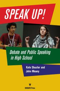 Speak Up Debate And Public Speaking In High School Kate Shuster John Meany