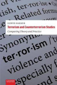 Terrorism And Counterterrorism Studies Comparing Theory And Practice 1st Edition Edwin Bakker
