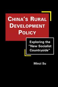 Chinas Rural Development Policy Exploring The New Socialist Countryside 1st Edition Minzi Su