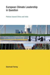 European Climate Leadership In Question Policies Toward China And India 1st Edition Diarmuid Torney Frank Biermann Oran R Young