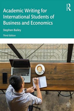 Academic Writing For International Students Of Business And Economics 3rd Edition 3 Stephen Bailey