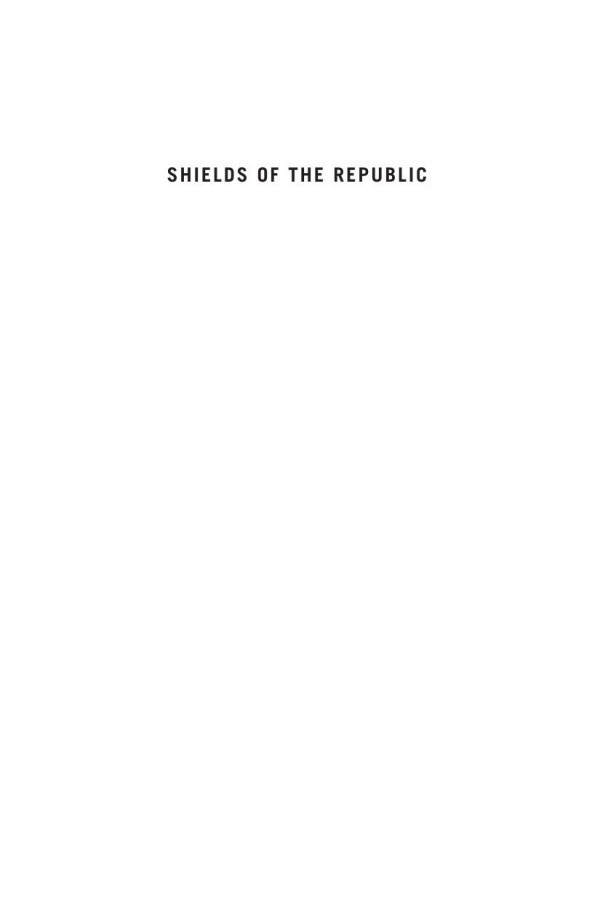 Shields Of The Republic The Triumph And Peril Of Americas Alliances 1st Edition Mira Rapphooper