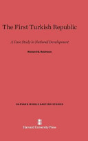 The First Turkish Republic A Case Study In National Development Richard D Robinson