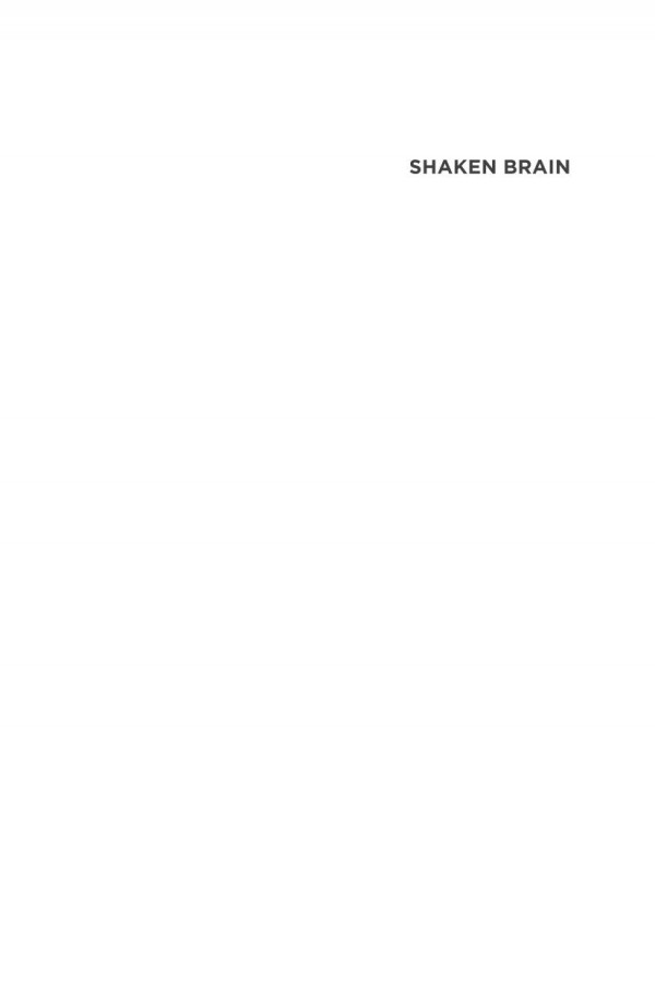 Shaken Brain The Science Care And Treatment Of Concussion Elizabeth Sandel