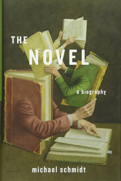 The Novel A Biography Michael Schmidt