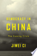 Democracy In China The Coming Crisis Jiwei Ci