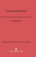 Leonhard Rauwolf Sixteenthcentury Physician Botanist And Traveler Karl H Dannenfeldt