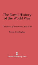 The Naval History Of The World War The Stress Of Sea Power 19151916 Thomas G Frothingham