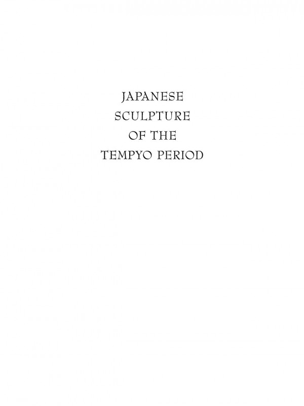 Japanese Sculpture Of The Tempyo Period Masterpieces Of The Eighth Century Langdon Warner