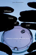 Whose View Of Life Embryos Cloning And Stem Cells Jane Maienschein
