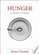 Hunger A Modern History James Vernon