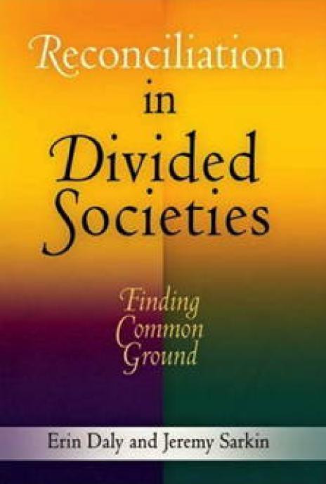 Reconciliation In Divided Societies Finding Common Ground 1st Edition Erin Daly Jeremy Sarkin