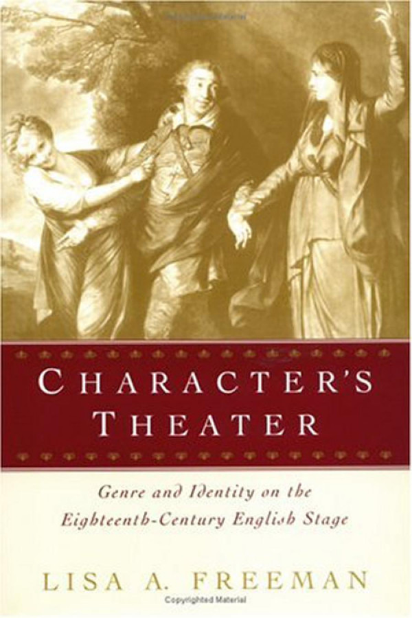 Characters Theater Genre And Identity On The Eighteenthcentury English Stage 1st Edition Lisa A Freeman