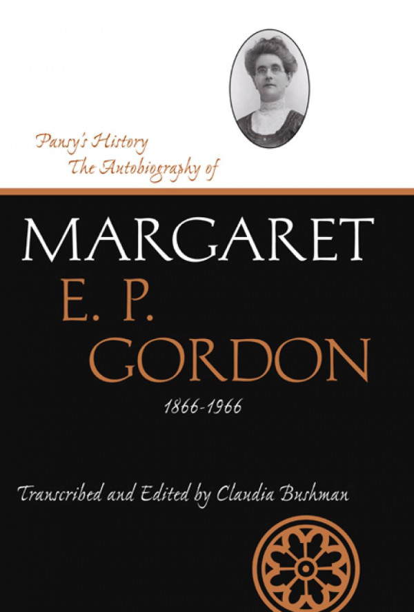 Pansys History The Autobiography Of Margaret E P Gordon 18661966 Margaret E P Gordon Claudia L Bushman