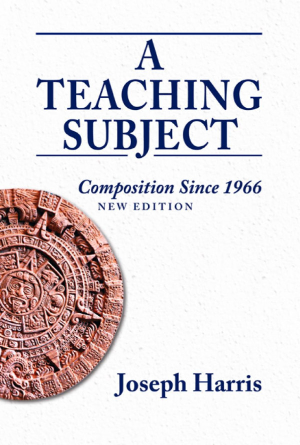 A Teaching Subject Composition Since 1966 New Edition Joseph Harris